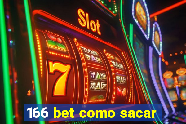 166 bet como sacar